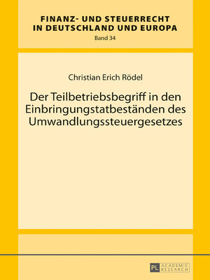 cover image of Der Teilbetriebsbegriff in den Einbringungstatbeständen des Umwandlungssteuergesetzes
